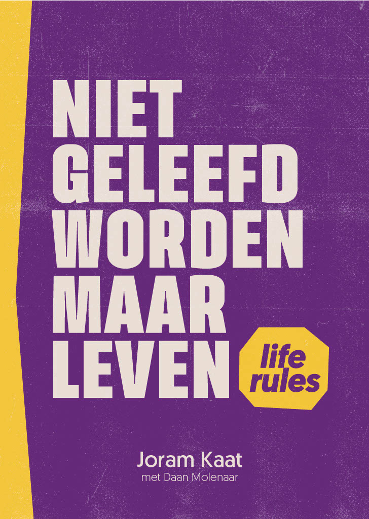 Niet geleefd worden maar leven